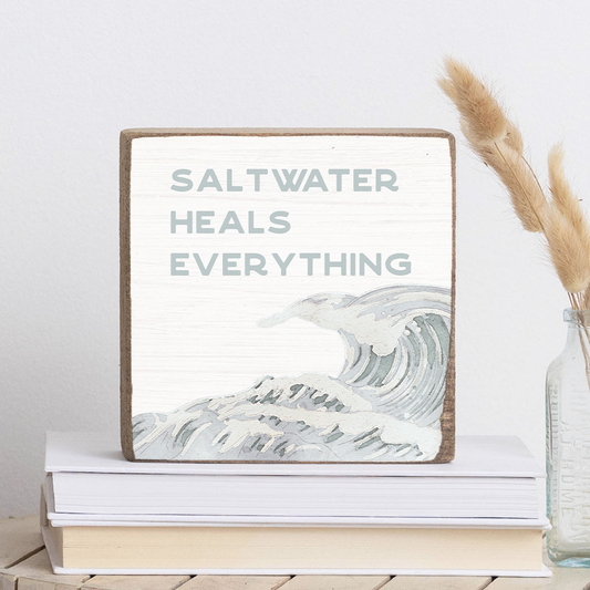 Saltwater Heals Everything Decorative Wooden Block