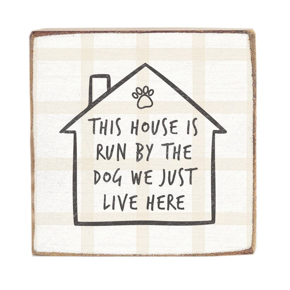 This House Is Run By The Dog Block
