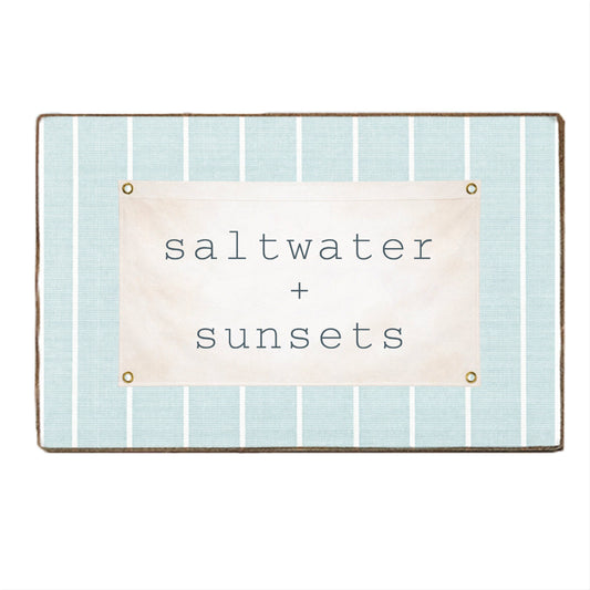 Saltwater + Sunsets Block Sign