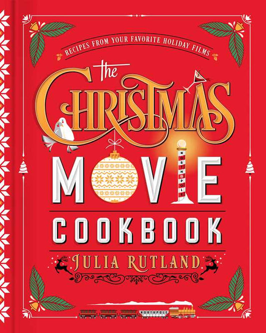 Christmas Movie Cookbook by Julia Rutland: Hardcover